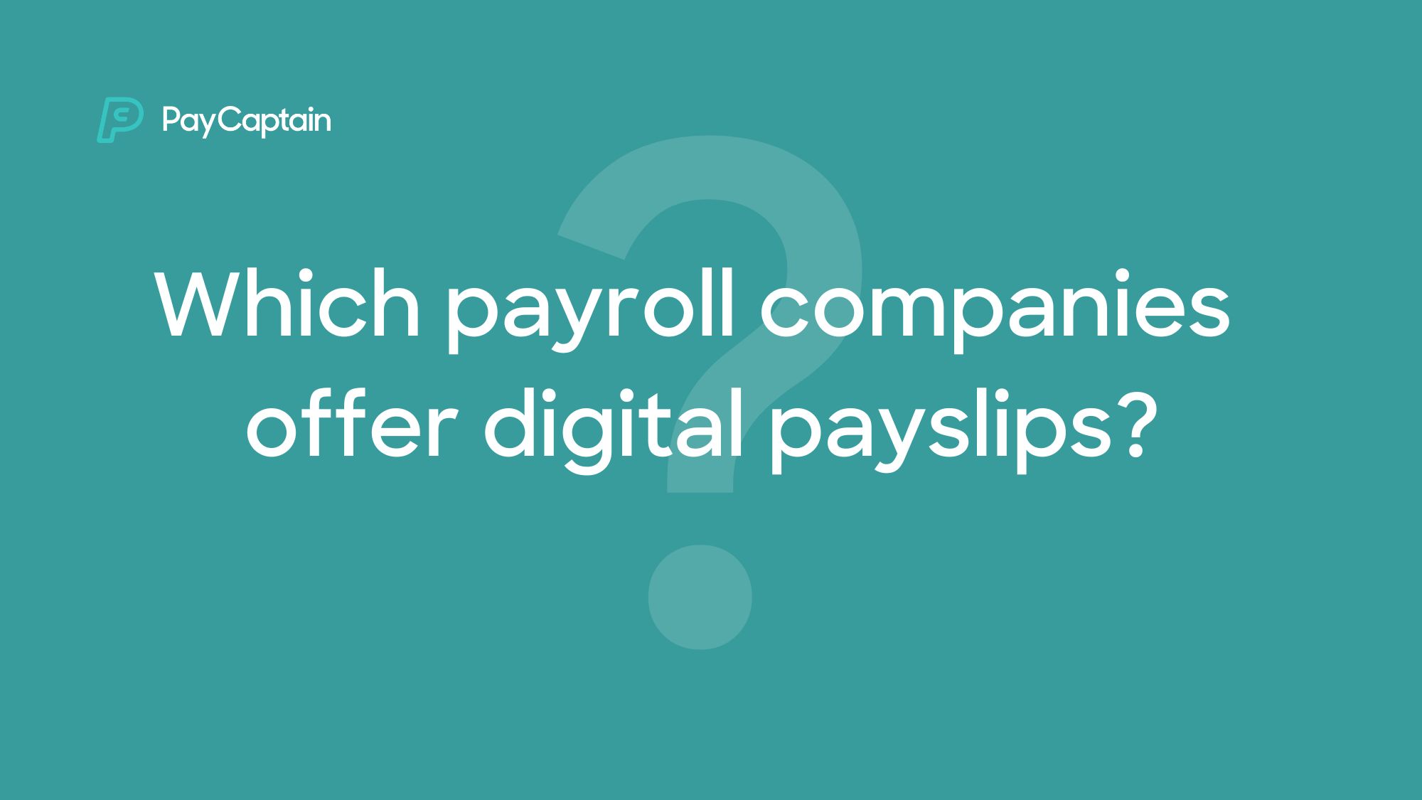 Which payroll companies offer digital payslips? PayCaptain